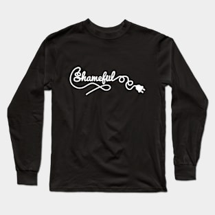 Shameful Plug Long Sleeve T-Shirt